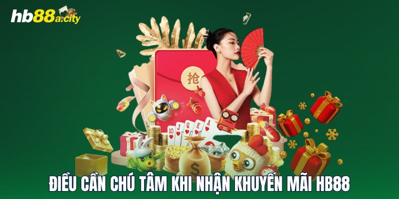 Điều cần chú tâm khi nhận khuyến mãi HB88