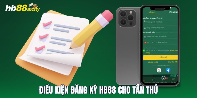 Điều kiện đăng ký HB88 cho tân thủ