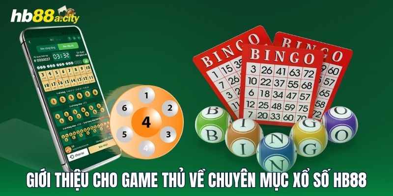 Giới thiệu cho game thủ về chuyên mục Xổ Số HB88